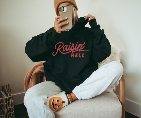 Raisin' Hell Hoodie